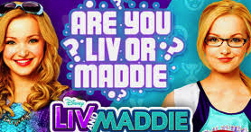 are you liv or Maddie