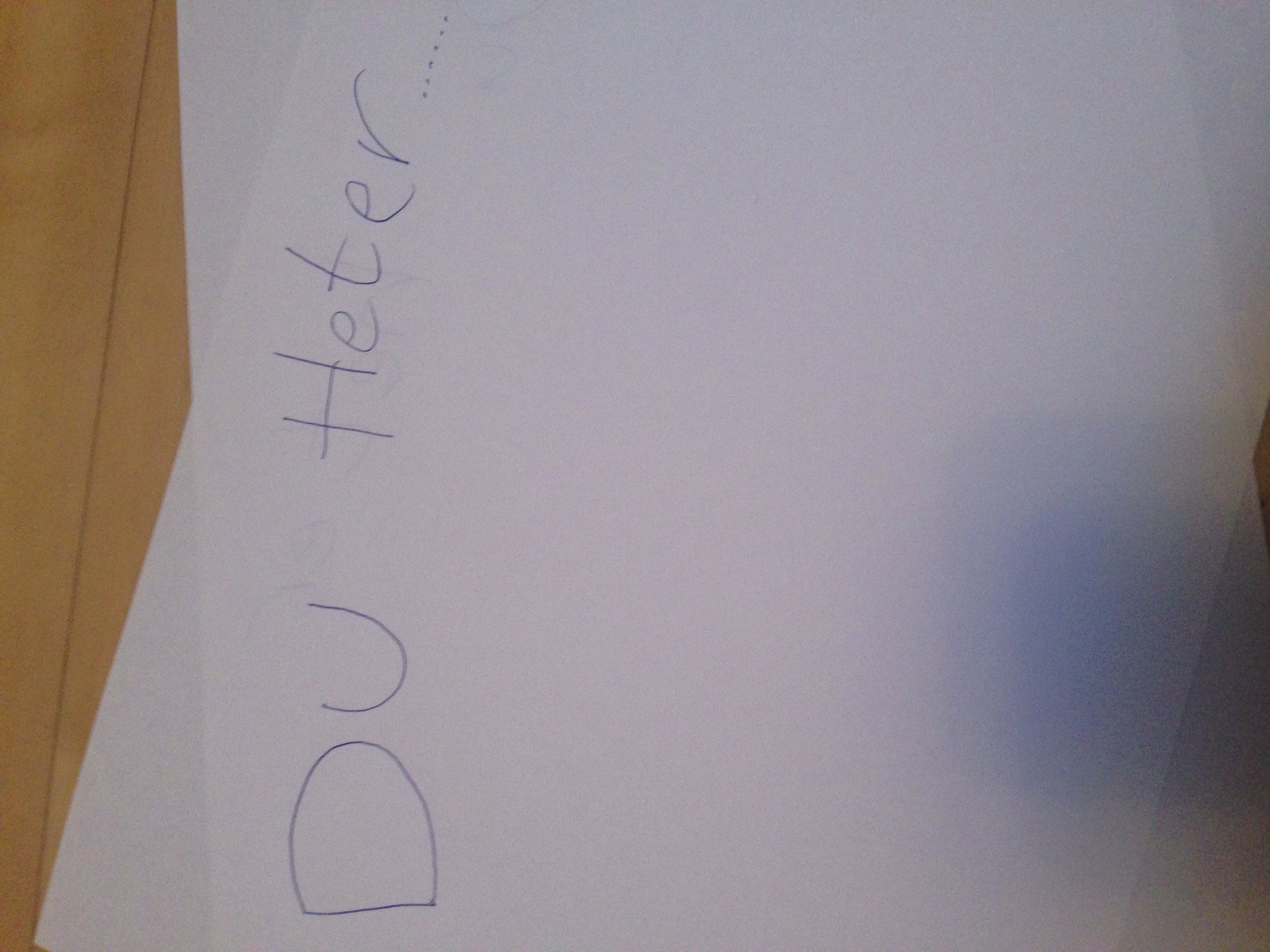 Du heter .......