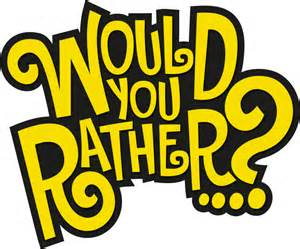 Would You Rather