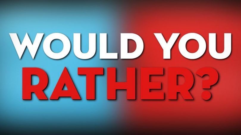 Would you rather