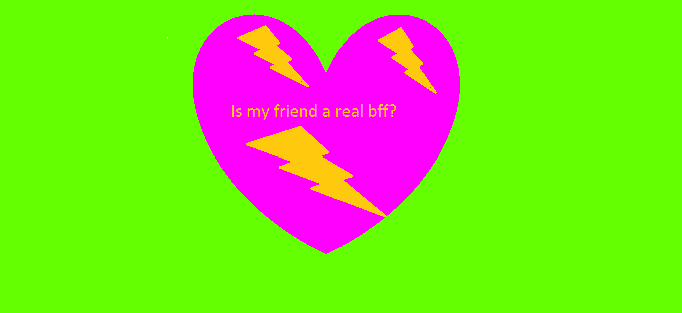 Is your friend a real friend?