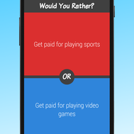 Would you rather?