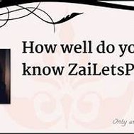 How Well Do U Know Zailetsplay Quiz Me