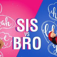 How well do you know SIS VS BRO?