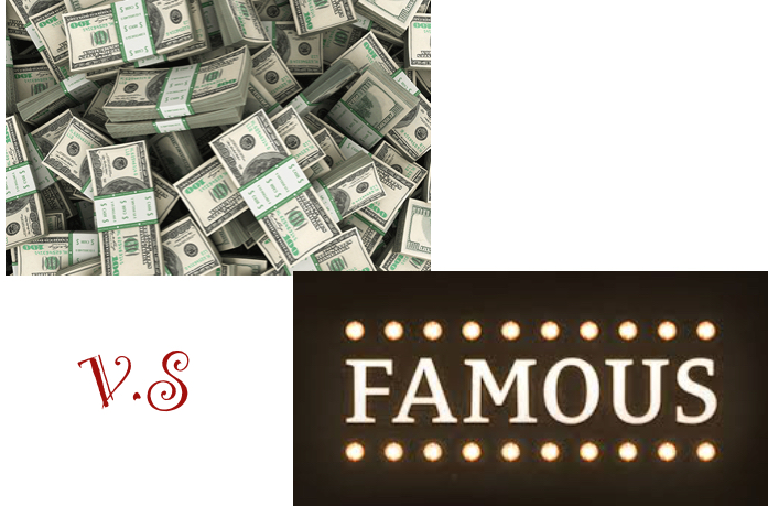Are you rich or famous
