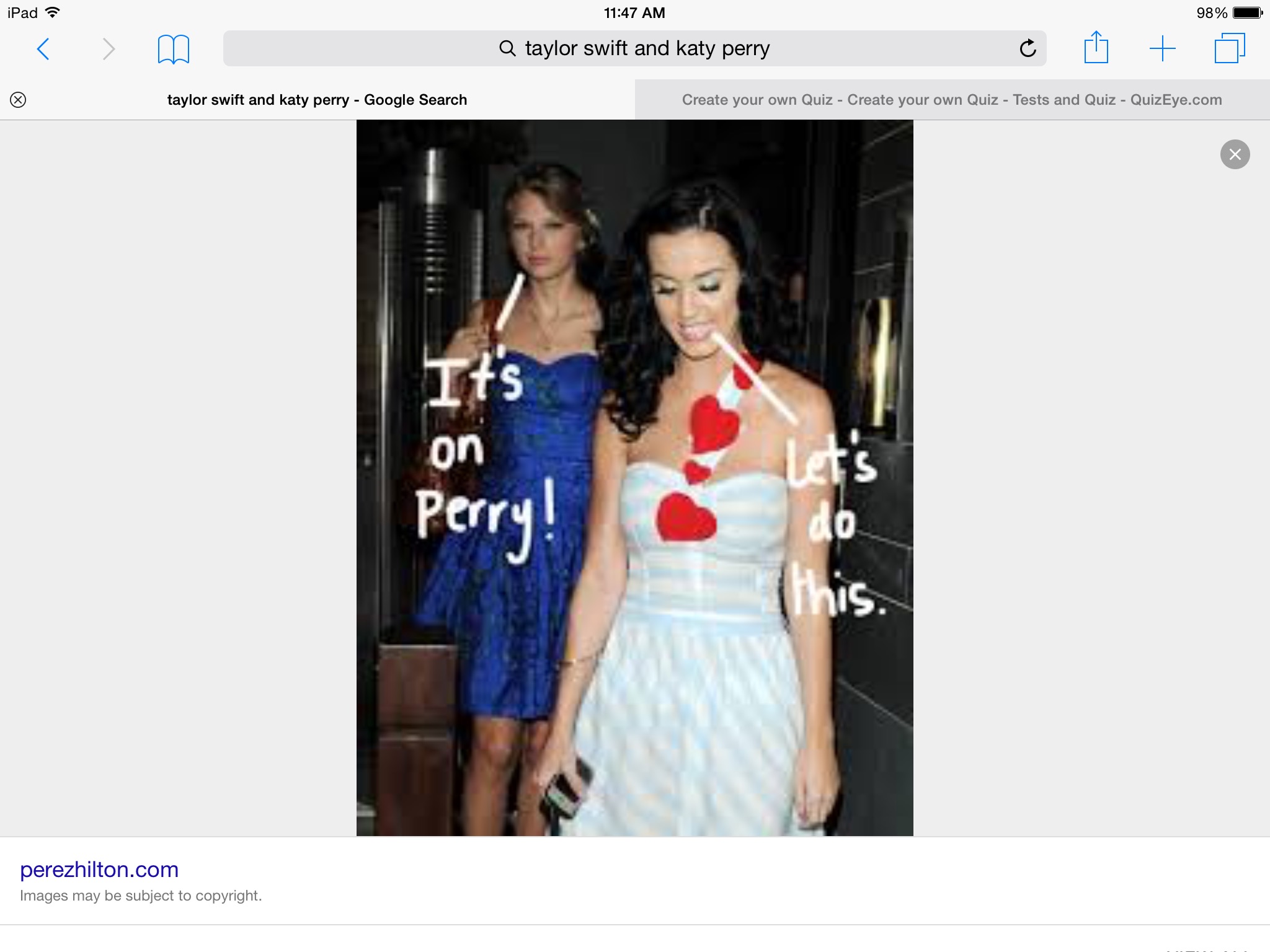 Are you Taylor swift or Katy perry 
