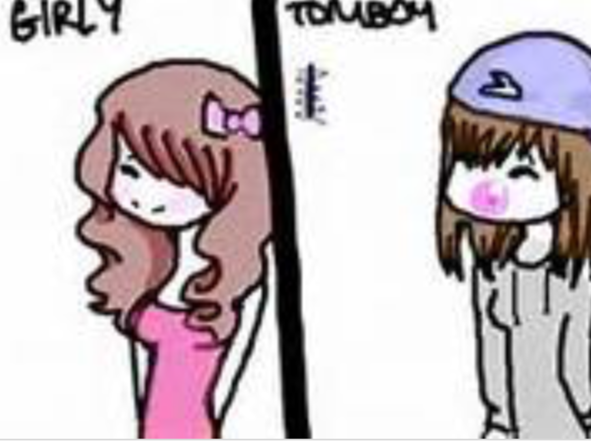 Are you a girly girl or a Tom boy