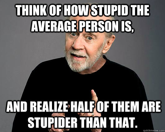 how stupid are you